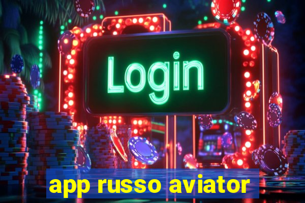 app russo aviator